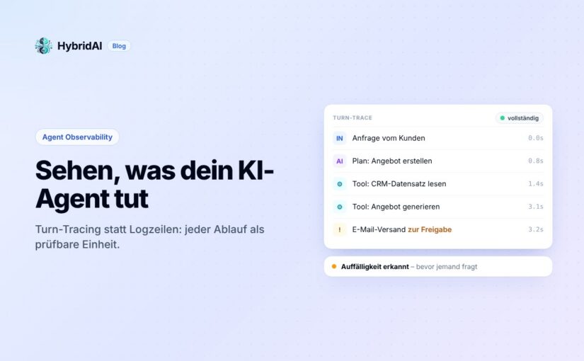 Wer einen KI-Agenten einsetzt, muss sehen können, was er tut